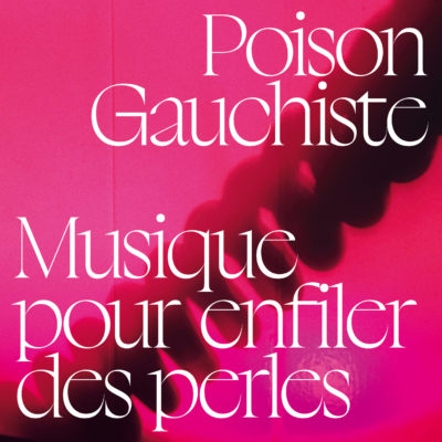 COV_EP_PoisonGauchite_MusiquePourEnfilerDesPerles